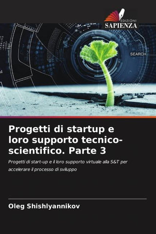 Progetti di startup e loro supporto tecnico-scientifico. Parte 3