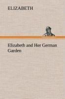 Elizabeth and Her German Garden