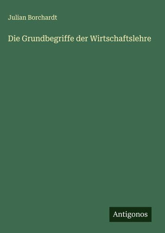 Die Grundbegriffe der Wirtschaftslehre