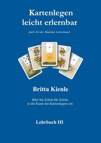 Kartenlegen leicht erlernbar - Lehrbuch III