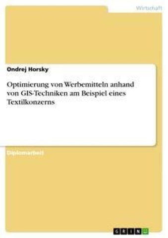 Optimierung von Werbemitteln anhand von GIS-Techniken am Beispiel eines Textilkonzerns