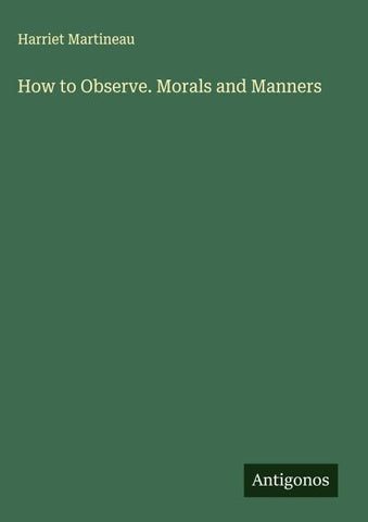 How to Observe. Morals and Manners