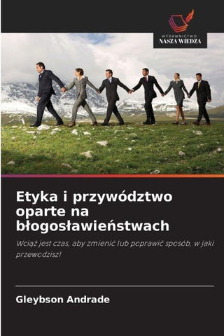 Etyka i przywództwo oparte na b¿ogos¿awie¿stwach