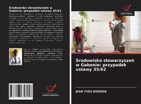 ¿rodowisko stowarzysze¿ w Gabonie: przypadek ustawy 35/62