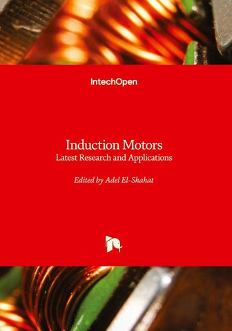 Induction Motors - Latest Research and Applications