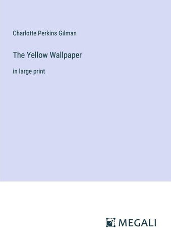 The Yellow Wallpaper