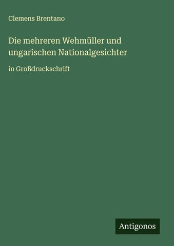 Die mehreren Wehmüller und ungarischen Nationalgesichter