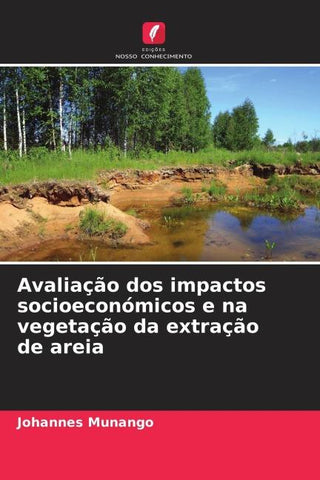 Avaliação dos impactos socioeconómicos e na vegetação da extração de areia