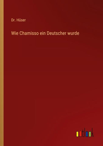 Wie Chamisso ein Deutscher wurde