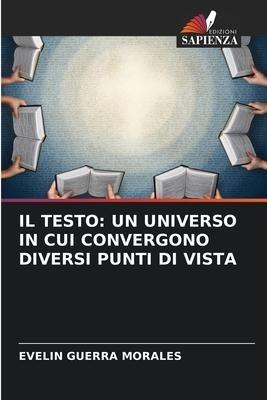 IL TESTO: UN UNIVERSO IN CUI CONVERGONO DIVERSI PUNTI DI VISTA