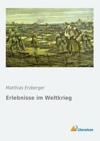 Erlebnisse im Weltkrieg