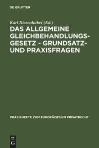 Das Allgemeine Gleichbehandlungsgesetz - Grundsatz- und Praxisfragen