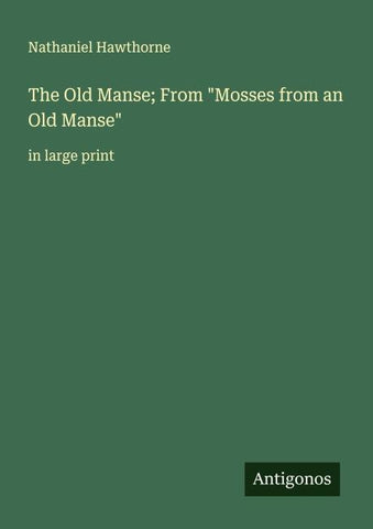 The Old Manse; From "Mosses from an Old Manse"