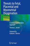 Threats to Fetal, Placental and Myometrial Oxygenation