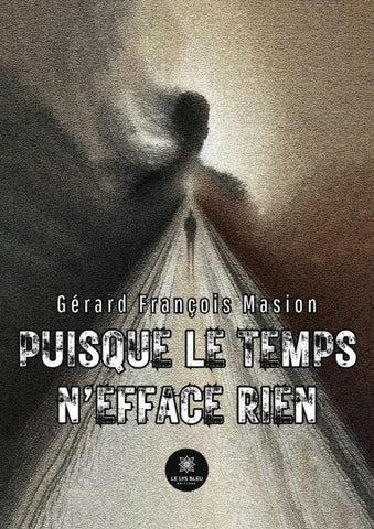 Puisque le temps n'efface rien