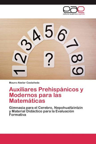 Auxiliares Prehispánicos y Modernos para las Matemáticas