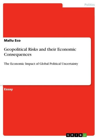 Geopolitical Risks and their Economic Consequences