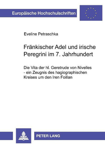 Fränkischer Adel und irische Peregrini im 7. Jahrhundert