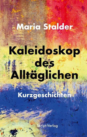 Kaleidoskop des Alltäglichen