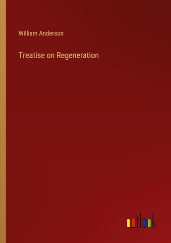 Treatise on Regeneration