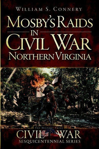 Mosby's Raids in Civil War Northern Virginia
