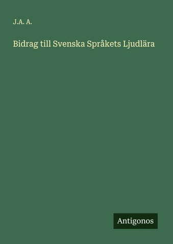 Bidrag till Svenska Språkets Ljudlära