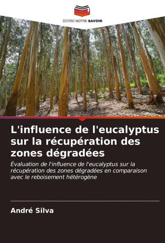 L'influence de l'eucalyptus sur la récupération des zones dégradées