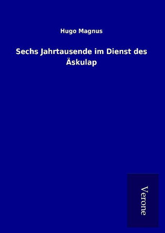 Sechs Jahrtausende im Dienst des Äskulap