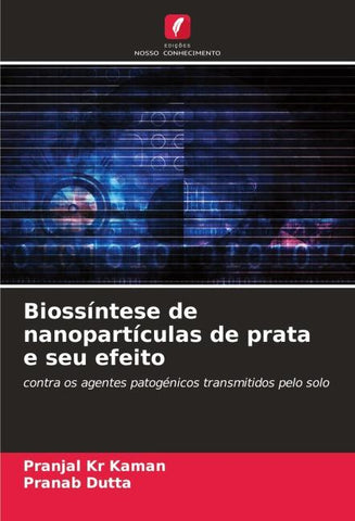 Biossíntese de nanopartículas de prata e seu efeito