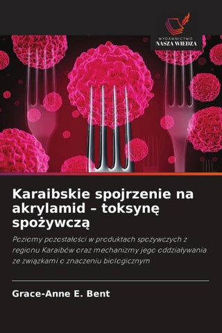 Karaibskie spojrzenie na akrylamid - toksyn¿ spo¿ywcz¿