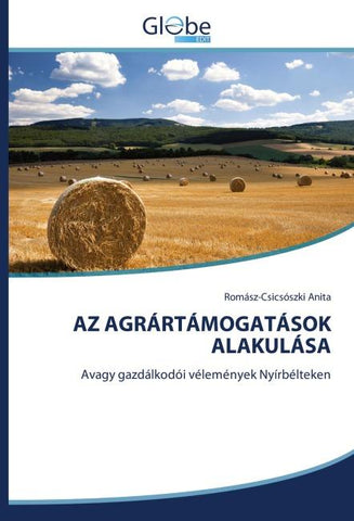 AZ AGRÁRTÁMOGATÁSOK ALAKULÁSA