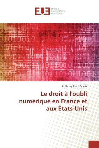 Le droit à l'oubli numérique en France et aux États-Unis