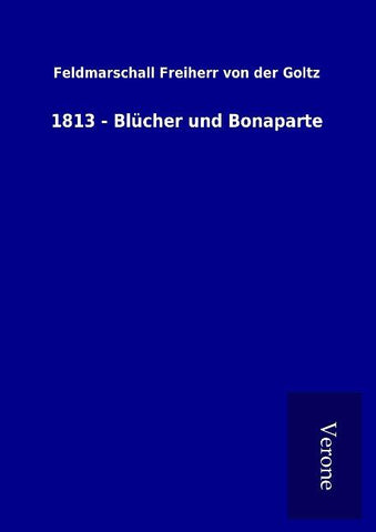 1813 - Blücher und Bonaparte