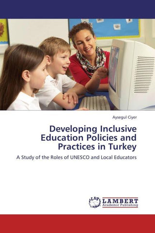 Developing Inclusive Education Policies and Practices in Turkey