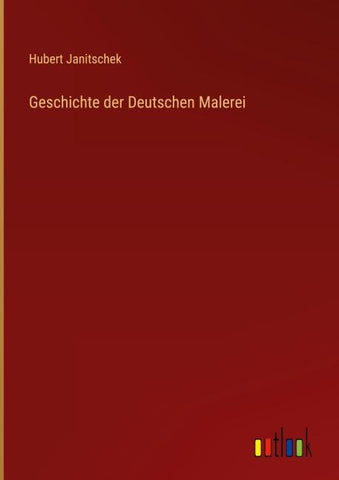 Geschichte der Deutschen Malerei