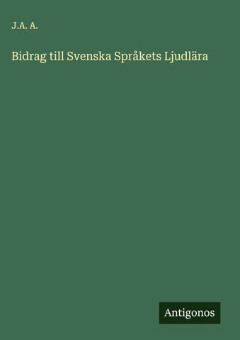 Bidrag till Svenska Språkets Ljudlära