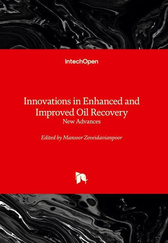 Innovations in Enhanced and Improved Oil Recovery - New Advances