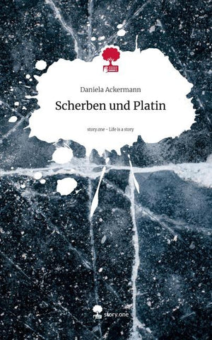 Scherben und Platin. Life is a Story - story.one