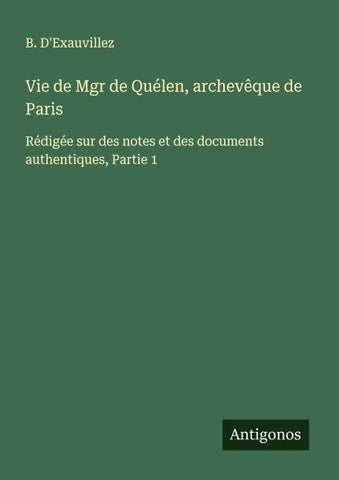 Vie de Mgr de Quélen, archevêque de Paris