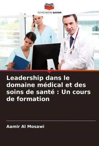 Leadership dans le domaine médical et des soins de santé : Un cours de formation