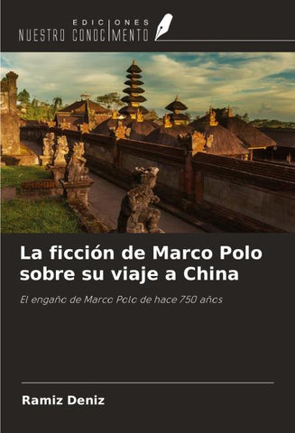 La ficción de Marco Polo sobre su viaje a China