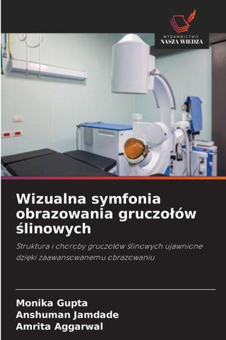 Wizualna symfonia obrazowania gruczo¿ów ¿linowych