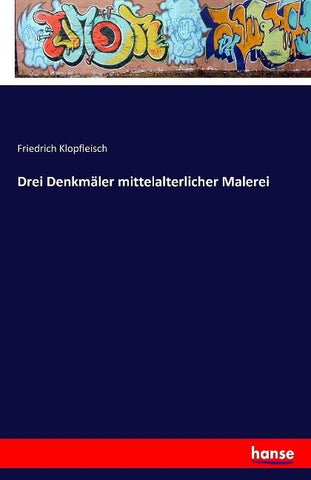 Drei Denkmäler mittelalterlicher Malerei