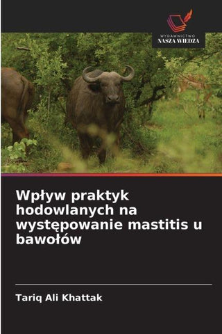 Wp¿yw praktyk hodowlanych na wyst¿powanie mastitis u bawo¿ów