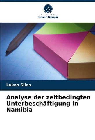 Analyse der zeitbedingten Unterbeschäftigung in Namibia