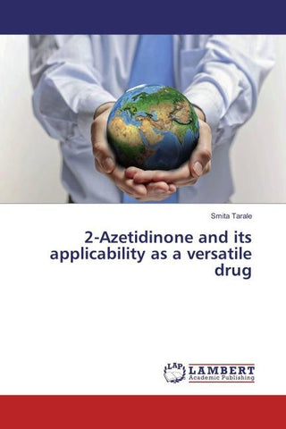 2-Azetidinone and its applicability as a versatile drug
