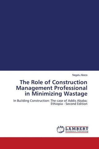 The Role of Construction Management Professional in Minimizing Wastage