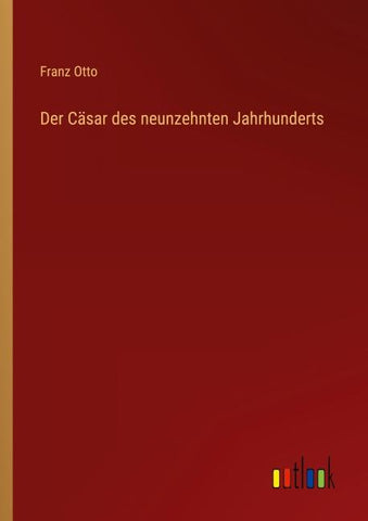 Der Cäsar des neunzehnten Jahrhunderts