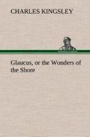 Glaucus, or the Wonders of the Shore
