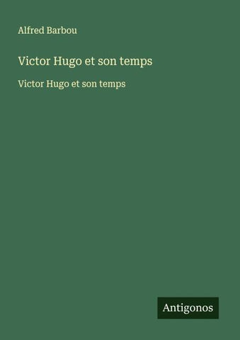 Victor Hugo et son temps